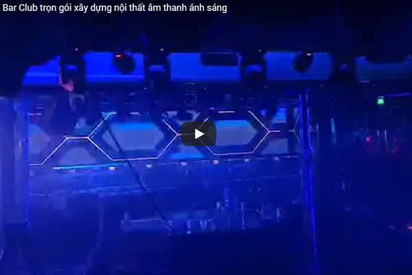 Báo giá thi công Bar Club trọn gói xây dựng nội thất âm thanh ánh sáng